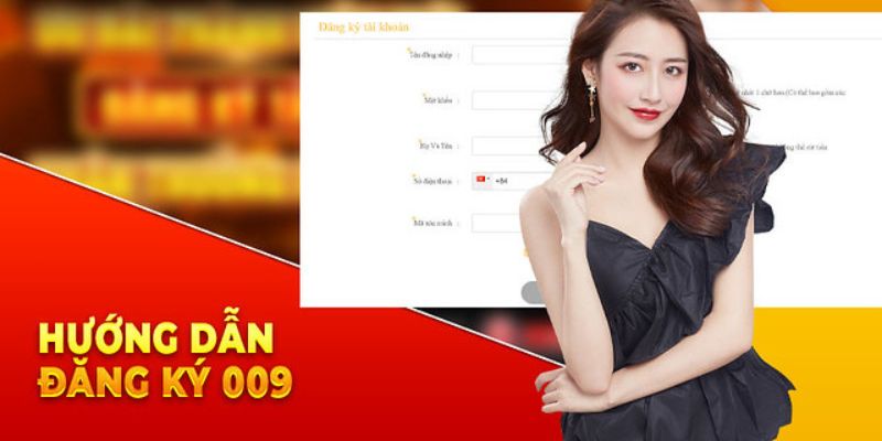 Các bước đăng ký 009 casino cụ thể nhất