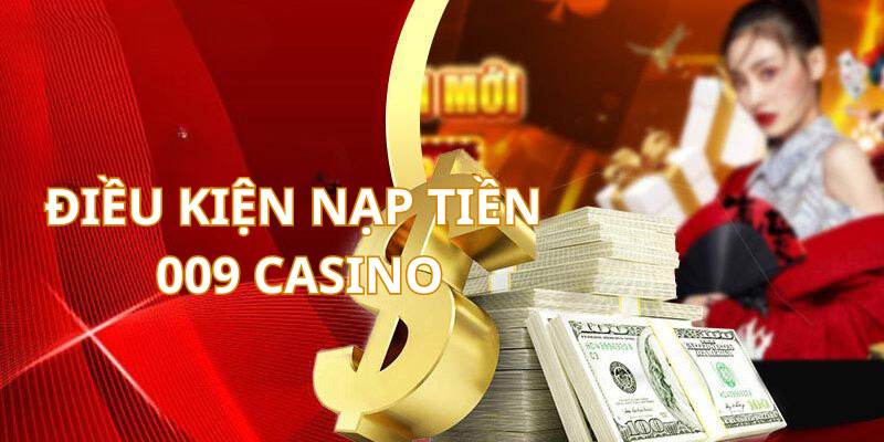 Điều kiện giao dịch tại nhà cái 009 Casino