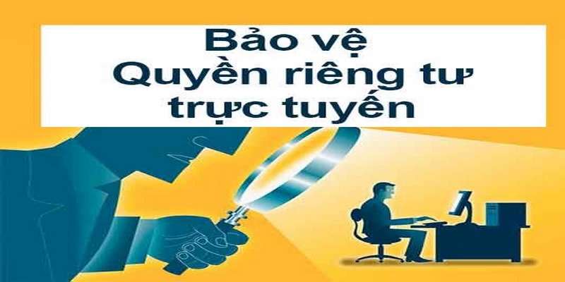 Quyền riêng tư bảo vệ thông tin bet thủ